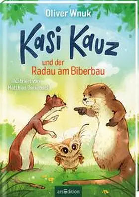 Wnuk |  Kasi Kauz und der Radau am Biberbau (Kasi Kauz 2) | Buch |  Sack Fachmedien