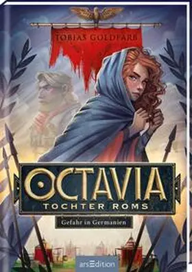 Goldfarb |  Octavia, Tochter Roms - Gefahr in Germanien (Octavia, Tochter Roms 1) | Buch |  Sack Fachmedien
