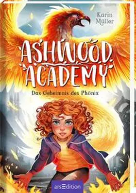 Müller | Ashwood Academy – Das Geheimnis des Phönix (Ashwood Academy 2) | Buch | 978-3-8458-4459-6 | sack.de