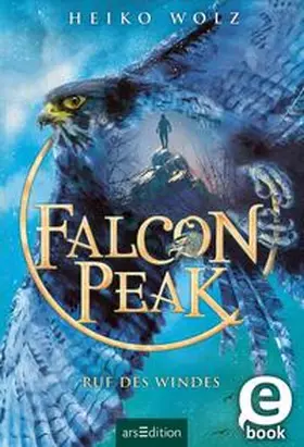 Wolz |  Falcon Peak – Ruf des Windes (Falcon Peak 2) | eBook | Sack Fachmedien