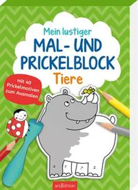  Mein lustiger Mal- und Prickelblock – Tiere | Buch |  Sack Fachmedien
