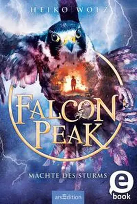 Wolz |  Falcon Peak – Mächte des Sturms (Falcon Peak 3) | eBook | Sack Fachmedien