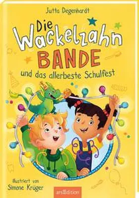 Degenhardt |  Die Wackelzahn-Bande und das allerbeste Schulfest (Die Wackelzahn-Bande 2) | Buch |  Sack Fachmedien