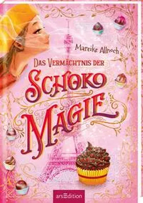 Allnoch |  Das Vermächtnis der Schokomagie (Schokomagie 2) | Buch |  Sack Fachmedien