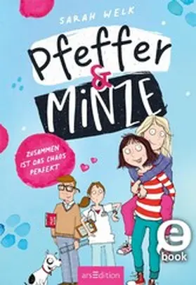 Welk |  Pfeffer & Minze – Zusammen ist das Chaos perfekt (Pfeffer & Minze 2) | eBook | Sack Fachmedien