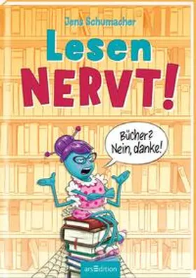 Schumacher |  Lesen NERVT! - Bücher? Nein, danke! (Lesen nervt! 1) | Buch |  Sack Fachmedien