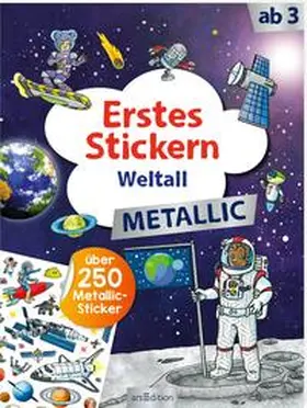  Erstes Stickern Metallic - Weltall | Buch |  Sack Fachmedien