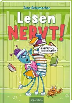 Schumacher |  Lesen NERVT! - Bücher? Voll anstrengend! (Lesen nervt! 3) | Buch |  Sack Fachmedien