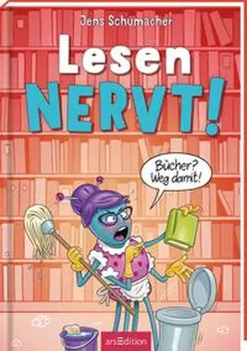 Schumacher |  Lesen NERVT! - Bücher? Weg damit! (Lesen nervt! 4) | Buch |  Sack Fachmedien