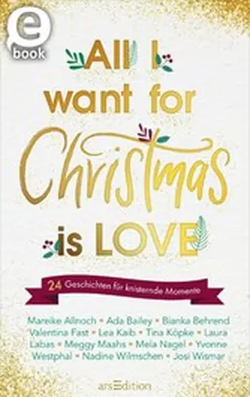 Allnoch / Bailey / Westphal |  All I want for Christmas is Love | eBook | Sack Fachmedien