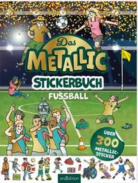  Das Metallic-Stickerbuch - Fußball | Buch |  Sack Fachmedien