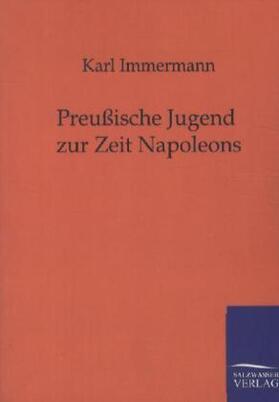 Immermann |  Preußische Jugend zur Zeit Napoleons | Buch |  Sack Fachmedien