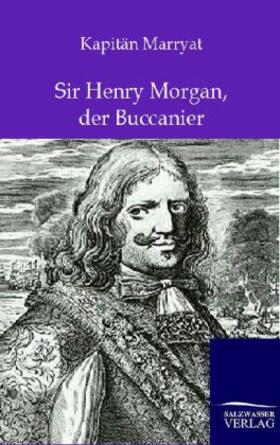 Marryat |  Sir Henry Morgan, der Buccanier | Buch |  Sack Fachmedien
