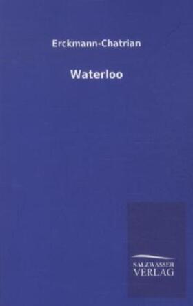 Erckmann-Chatrian |  Waterloo | Buch |  Sack Fachmedien