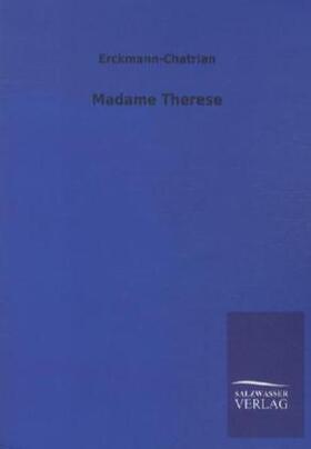Erckmann-Chatrian |  Madame Therese | Buch |  Sack Fachmedien
