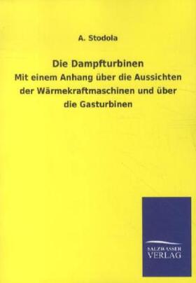 Stodola |  Die Dampfturbinen | Buch |  Sack Fachmedien