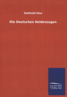 Klee |  Die Deutschen Heldensagen | Buch |  Sack Fachmedien