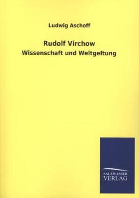 Aschoff |  Rudolf Virchow | Buch |  Sack Fachmedien