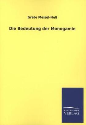 Meisel-Heß |  Die Bedeutung der Monogamie | Buch |  Sack Fachmedien
