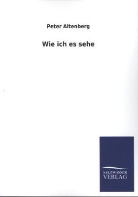 Altenberg | Wie ich es sehe | Buch | 978-3-8460-3561-0 | sack.de