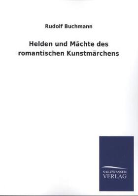 Buchmann |  Helden und Mächte des romantischen Kunstmärchens | Buch |  Sack Fachmedien