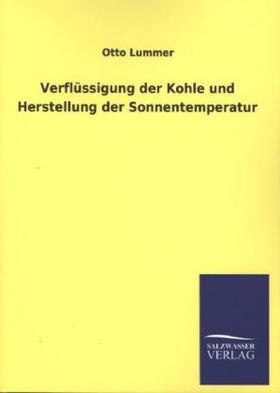 Lummer |  Verflüssigung der Kohle und Herstellung der Sonnentemperatur | Buch |  Sack Fachmedien
