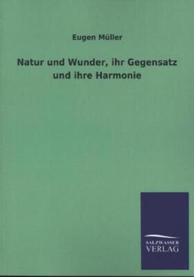 Müller |  Natur und Wunder, ihr Gegensatz und ihre Harmonie | Buch |  Sack Fachmedien