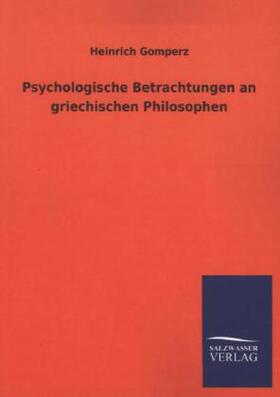 Gomperz |  Psychologische Betrachtungen an griechischen Philosophen | Buch |  Sack Fachmedien