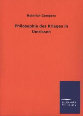 Gomperz |  Philosophie des Krieges in Umrissen | Buch |  Sack Fachmedien