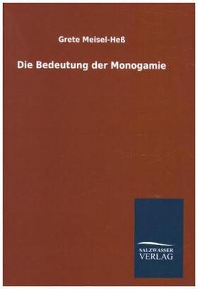 Meisel-Heß |  Die Bedeutung der Monogamie | Buch |  Sack Fachmedien
