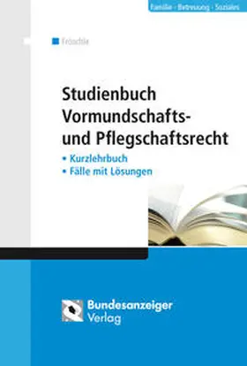 Fröschle |  Studienbuch Vormundschafts- und Pflegschaftsrecht | Buch |  Sack Fachmedien