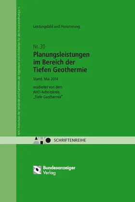 AHO Ausschuss der Verbände und Kammern der Ingenieure und Architekten für die Honorarordnung e.V. |  Planungsleistungen im Bereich der Tiefen Geothermie | Buch |  Sack Fachmedien