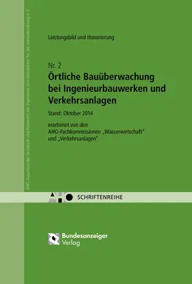 AHO Ausschuss der Verbände und Kammern der Ingenieure und Architekten für die Honorarordnung e.V. |  Örtliche Bauüberwachung bei Ingenieurbauwerken und Verkehrsanlagen - Leistungsbild und Honorierung | Buch |  Sack Fachmedien