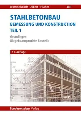 Wommelsdorff / Albert / Fischer |  Stahlbetonbau - Bemessung und Konstruktion Teil 1 | Buch |  Sack Fachmedien
