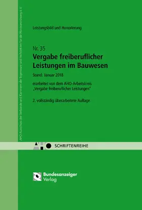 AHO Ausschuss der Verbände und Kammern der Ingenieure und Architekten für die Honorarordnung e.V. |  Vergabe freiberuflicher Leistungen im Bauwesen - Leistungsbild und Honorierung | Buch |  Sack Fachmedien