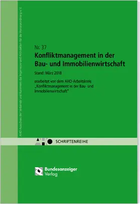AHO Ausschuss der Verbände und Kammern der Ingenieure und Architekten für die Honorarordnung e.V. |  Konfliktmanagement in der Bau- und Immobilienwirtschaft | Buch |  Sack Fachmedien