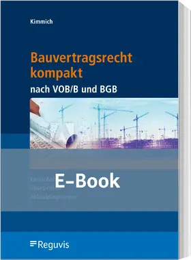 Kimmich |  Bauvertragsrecht kompakt nach VOB/B und BGB (E-Book) | eBook | Sack Fachmedien
