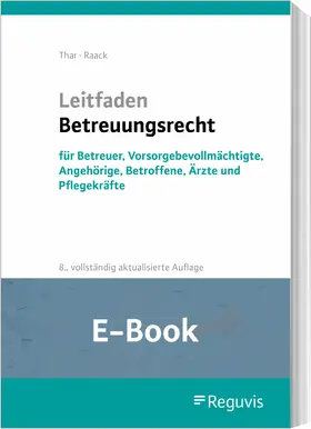 Thar / Raack |  Leitfaden Betreuungsrecht (8. Auflage) (E-Book) | eBook | Sack Fachmedien