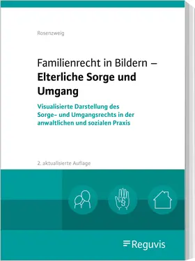 Rosenzweig |  Familienrecht in Bildern - Elterliche Sorge und Umgang | Buch |  Sack Fachmedien