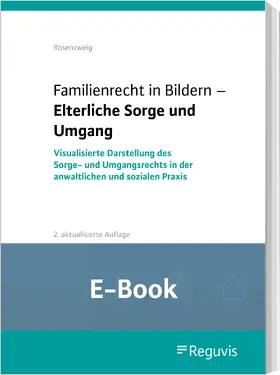 Rosenzweig |  Familienrecht in Bildern - Elterliche Sorge und Umgang (E-Book) | eBook | Sack Fachmedien