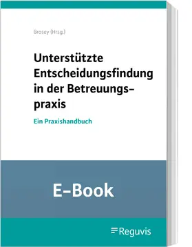 Brosey | Unterstützte Entscheidungsfindung in der Betreuungspraxis (E-Book) | E-Book | sack.de