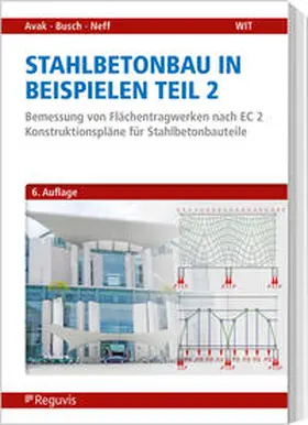 Avak / Busch / Neff |  Stahlbetonbau in Beispielen - Teil 2 | Buch |  Sack Fachmedien