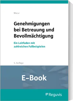 Mazur |  Genehmigungen bei Betreuung und Bevollmächtigung (E-Book) | eBook | Sack Fachmedien