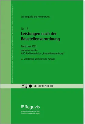 AHO Ausschuss der Ingenieurverbände und Ingenieurkammern für die Honorarordnung e.V. |  Leistungsbild und Honorierung -  Leistungen nach der Baustellenverordnung | Buch |  Sack Fachmedien