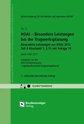 AHO-Fachkommission Ingenieurbauwerke / Tragwerksplanung / AHO e.V. |  HOAI – Besondere Leistungen bei der Tragwerksplanung - Besondere Leistungen zur HOAI 2013 Teil 4, § 51 mit Anlage 14 Onlineversion | Online-Buch | Sack Fachmedien