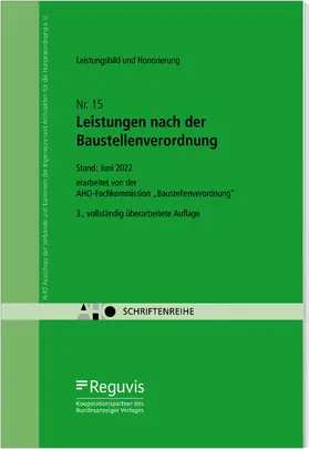 AHO Ausschuss der Ingenieurverbände und Ingenieurkammern für die Honorarordnung e.V. |  Leistungsbild und Honorierung - Leistungen nach der Baustellenverordnung Onlineversion | Datenbank |  Sack Fachmedien