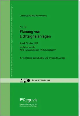 AHO Ausschuss der Verbände und Kammern der Ingenieure und Architekten für die Honorarordnung e.V. |  Leistungsbild und Honorierung – Planung von Lichtsignalanlagen Onlineversion | Online-Buch | Sack Fachmedien