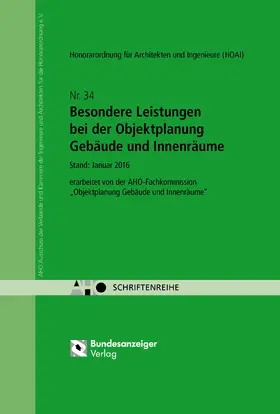 AHO Ausschuss der Verbände und Kammern der Ingenieure und Architekten für die Honorarordnung e.V. |  Besondere Leistungen bei der Objektplanung Gebäude und Innenräume Onlineversion | Online-Buch | Sack Fachmedien