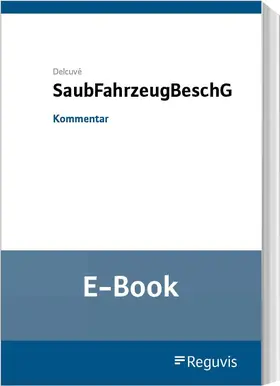 Delcuvé |  SaubFahrzeugBeschG (E-Book) | eBook | Sack Fachmedien