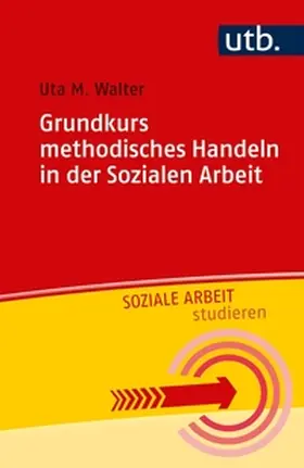 Walter |  Grundkurs methodisches Handeln in der Sozialen Arbeit | eBook | Sack Fachmedien